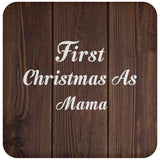 First Christmas As Mama - Drink Coaster D