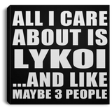 All I Care About Is Lykoi - Canvas Square