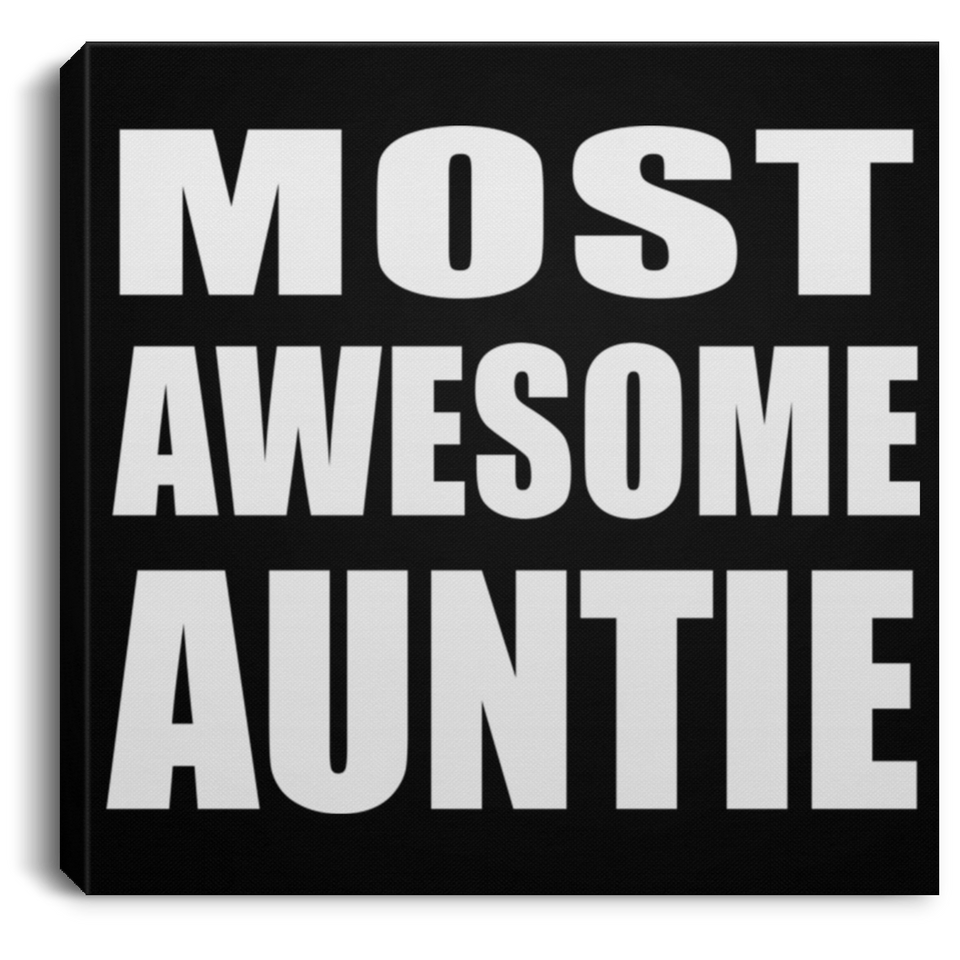 Most Awesome Auntie - Canvas Square
