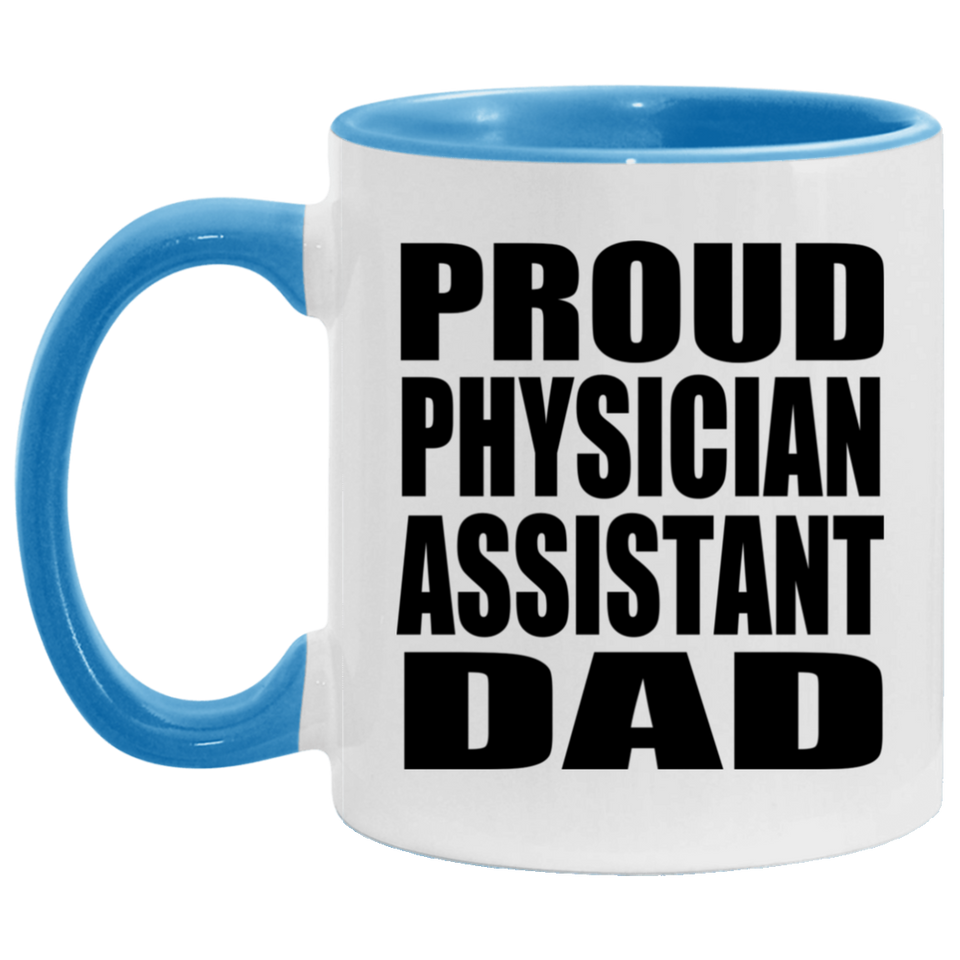 Proud Physician Assistant Dad - 11oz Accent Mug Blue