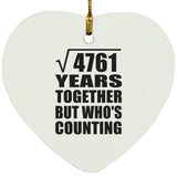 69th Anniversary Square Root of 4761 Years Who's Counting - Heart Ornament
