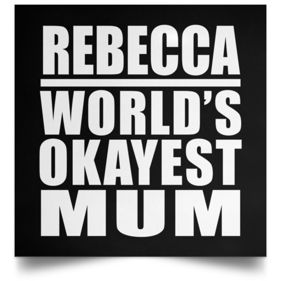 Rebecca World's Okayest Mum - Poster Square