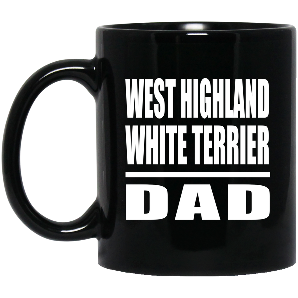 West Highland White Terrier Dad - 11oz Coffee Mug Black
