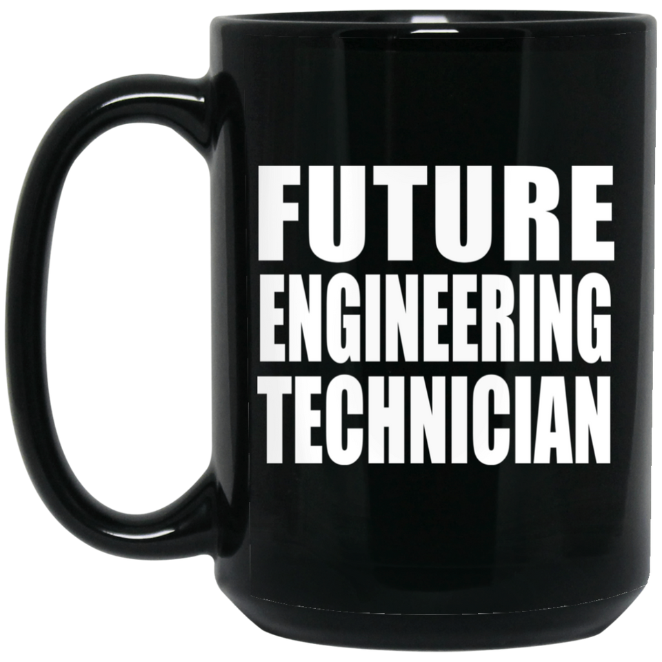 Future Engineering Technician - 15oz Coffee Mug Black