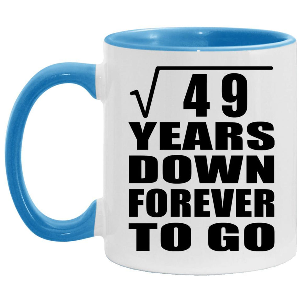 7th Anniversary Square Root of 49 Years Down Forever To Go - 11oz Accent Mug Blue