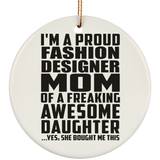 Proud Fashion Designer Mom Of Awesome Daughter - Circle Ornament