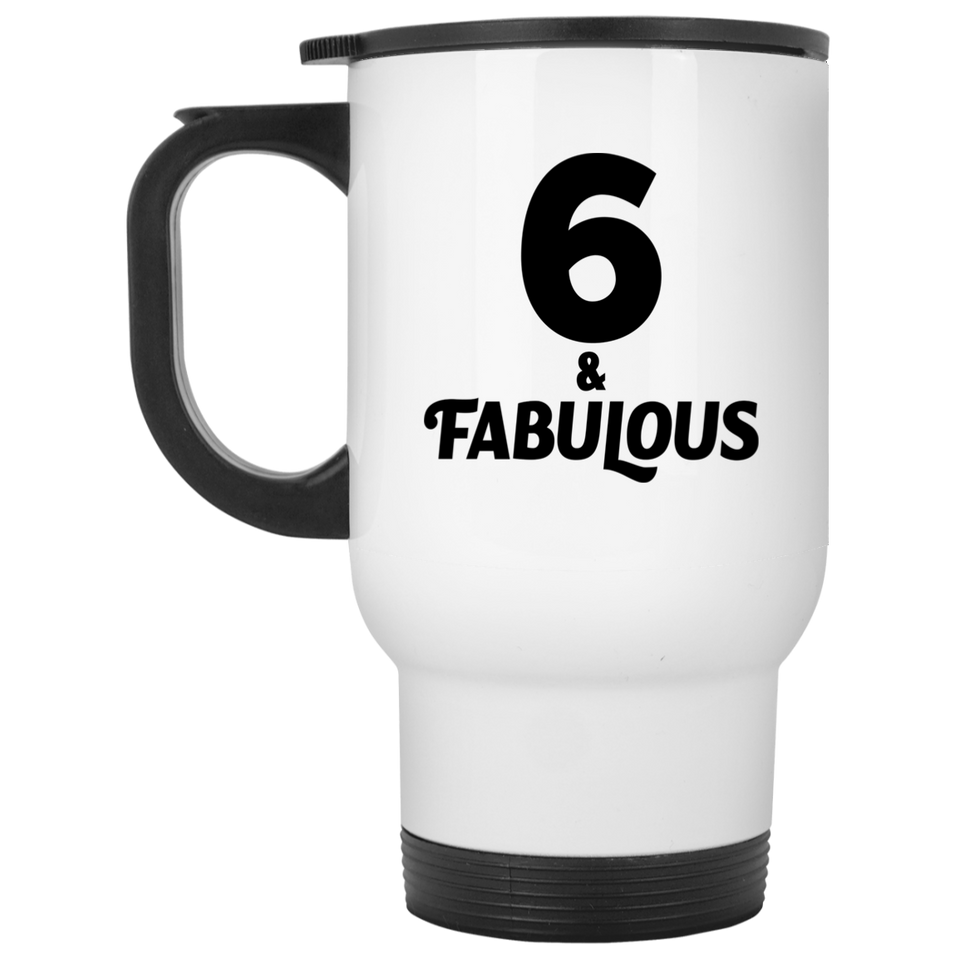 6th Birthday 6 & Fabulous - White Travel Mug