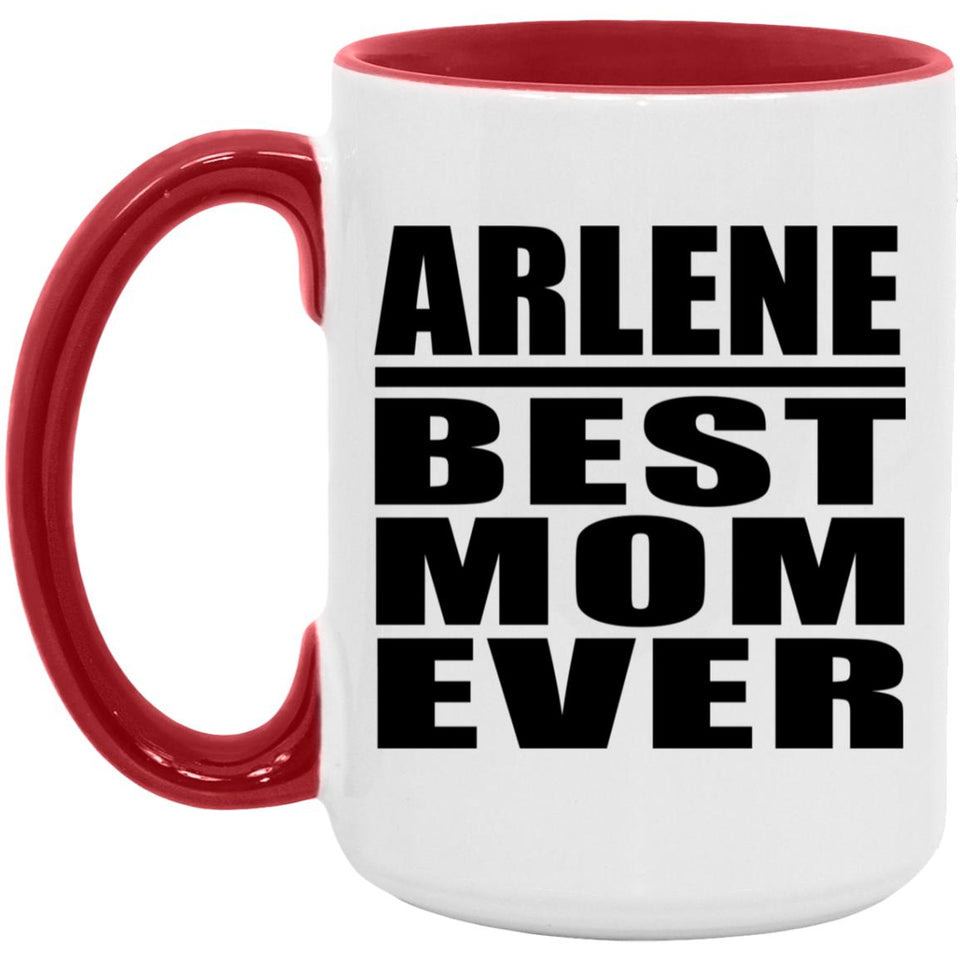 Arlene Best Mom Ever - 15oz Accent Mug Red