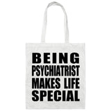 Being Psychiatrist Makes Life Special - Tote Bag White