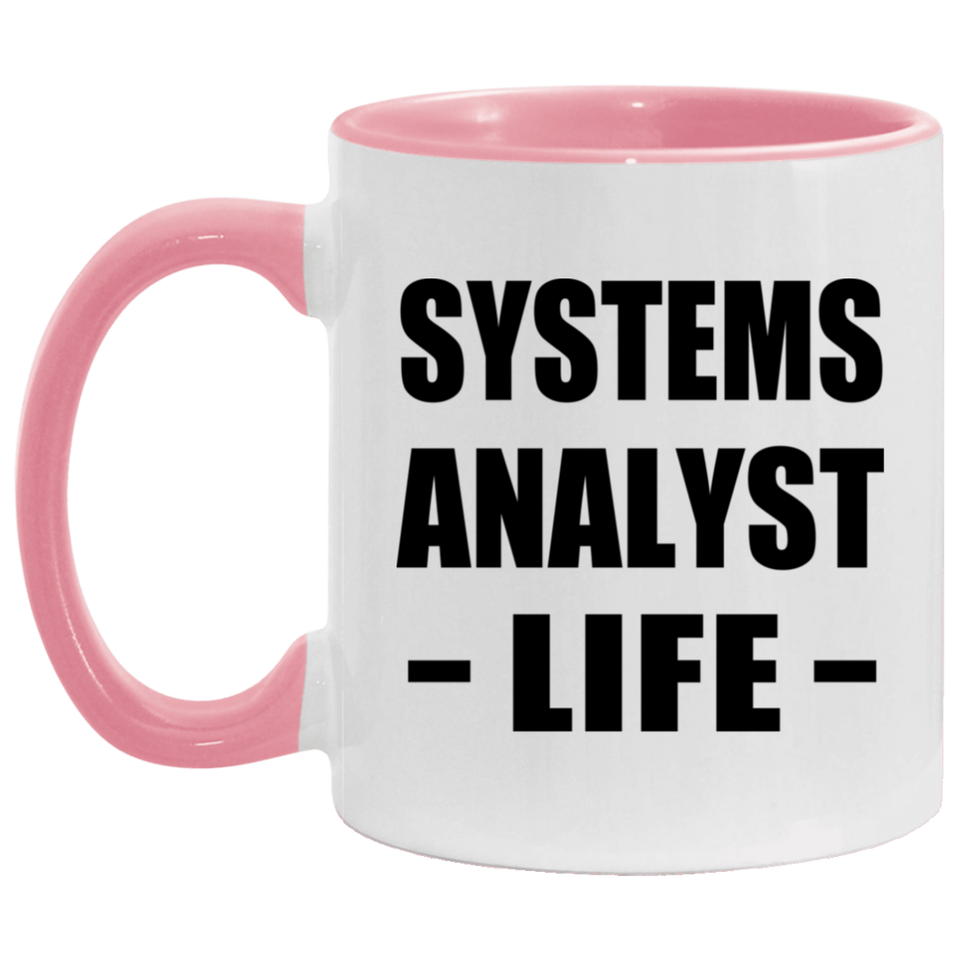 Systems Analyst Life - 11oz Accent Mug Pink