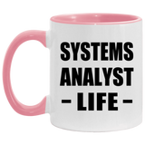Systems Analyst Life - 11oz Accent Mug Pink
