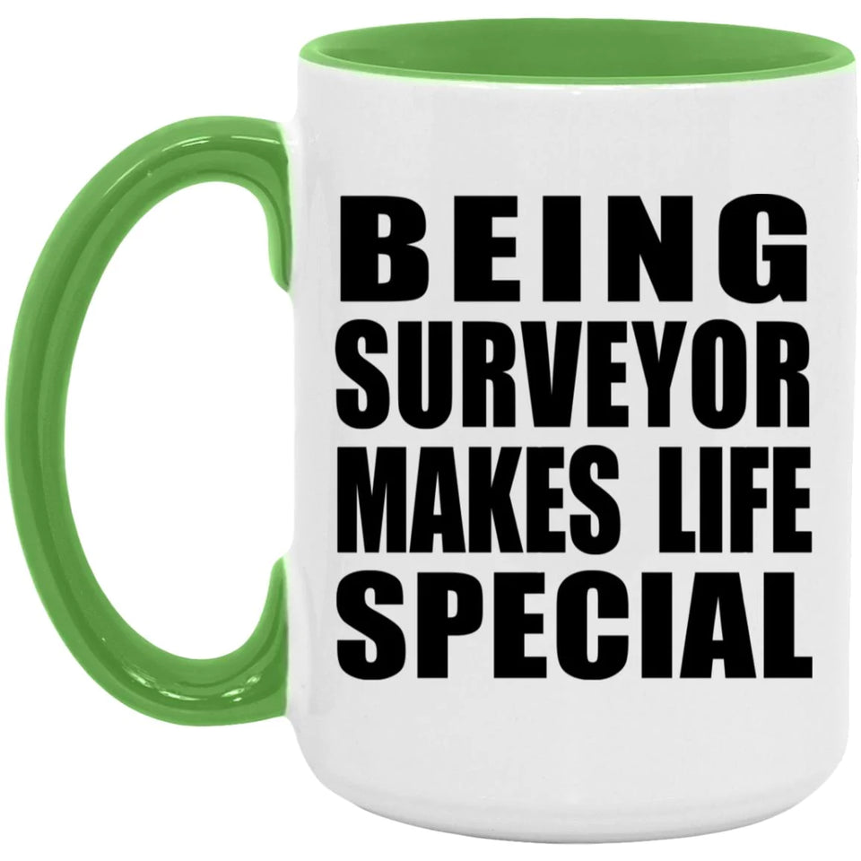 Being Surveyor Makes Life Special - 15oz Accent Mug Green