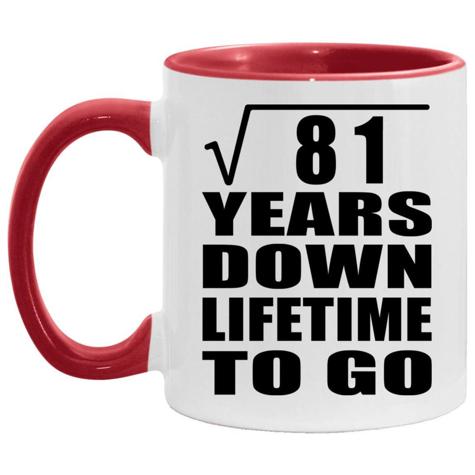 9th Anniversary Square Root of 81 Years Lifetime To Go - 11oz Accent Mug Red
