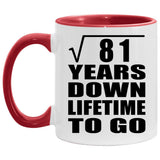 9th Anniversary Square Root of 81 Years Lifetime To Go - 11oz Accent Mug Red