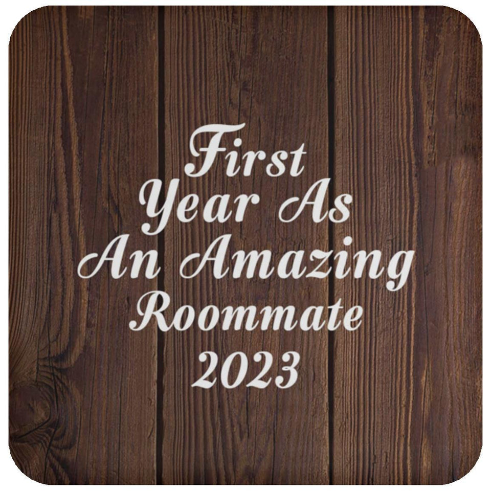 First Year As An Amazing Roommate 2023 - Drink Coaster D
