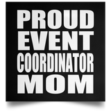Proud Event Coordinator Mom - Poster Square