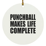 Punchball Makes Life Complete - Circle Ornament