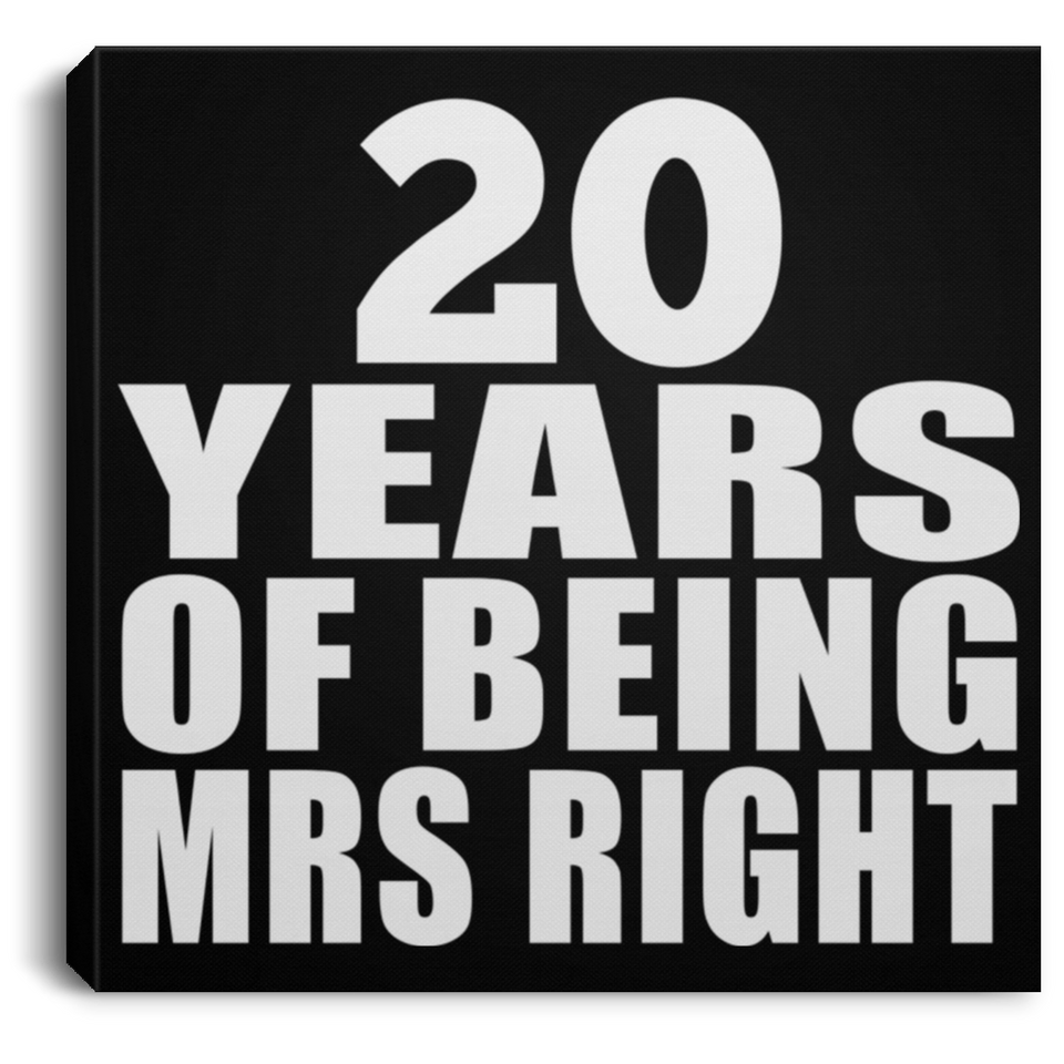 20th Anniversary 20 Years Of Being Mrs Right - Canvas Square