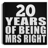 20th Anniversary 20 Years Of Being Mrs Right - Canvas Square