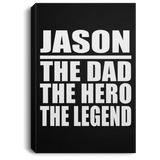 Jason The Dad The Hero The Legend - Canvas Portrait