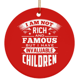 I Am Not Rich & Famous, But I Have Invaluable Children - Circle Ornament