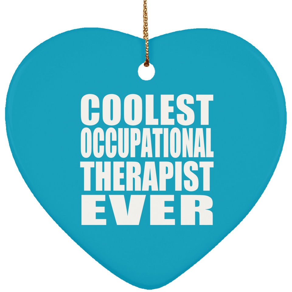 Coolest Occupational Therapist Ever - Heart Ornament