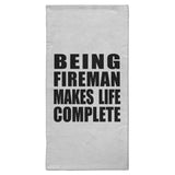 Being Fireman Makes Life Complete - Hand Towel