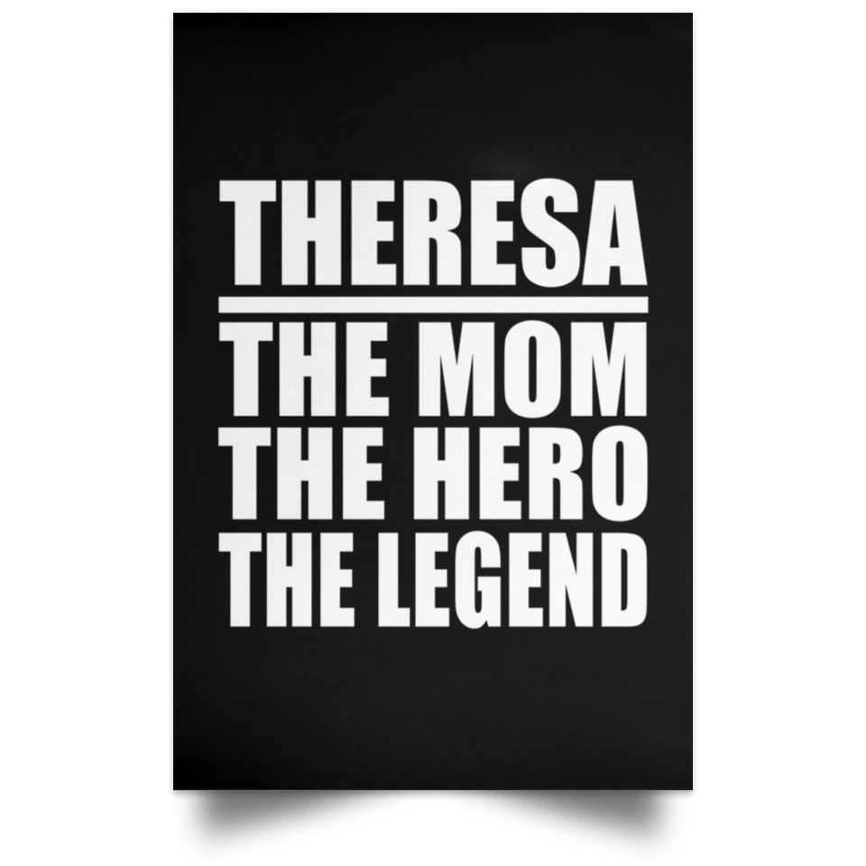 Theresa The Mom The Hero The Legend - Poster Portrait
