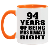 94th Anniversary 94 Years of Being Mrs Always Right - 11oz Accent Mug Orange