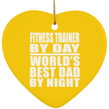 Fitness Trainer By Day World's Best Dad By Night - Heart Ornament