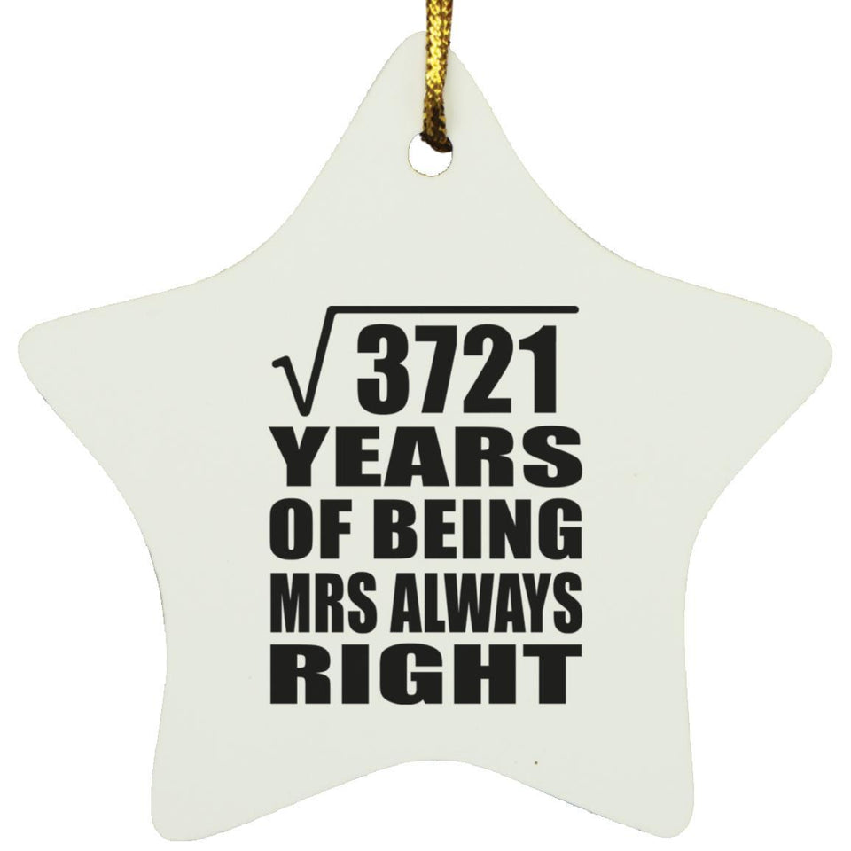 61st Anniversary Square Root of 3721 Years Mrs Always Right - Star Ornament