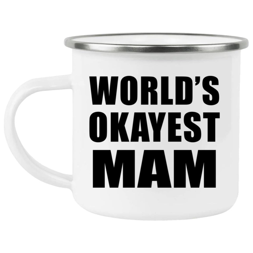 World's Okayest Mam - 12oz Camping Mug