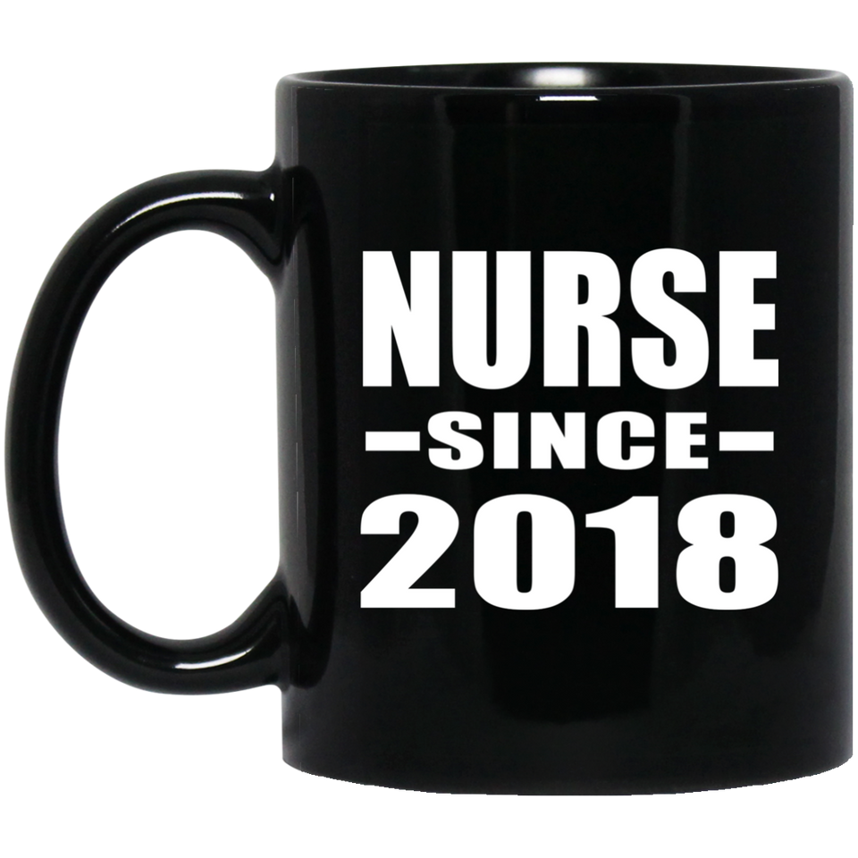 Nurse Since 2018 - 11 Oz Coffee Mug Black