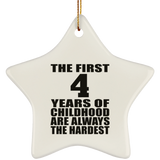 4th Birthday First 4 Years of Childhood Are The Hardest - Star Ornament