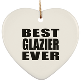 Best Glazier Ever - Heart Ornament