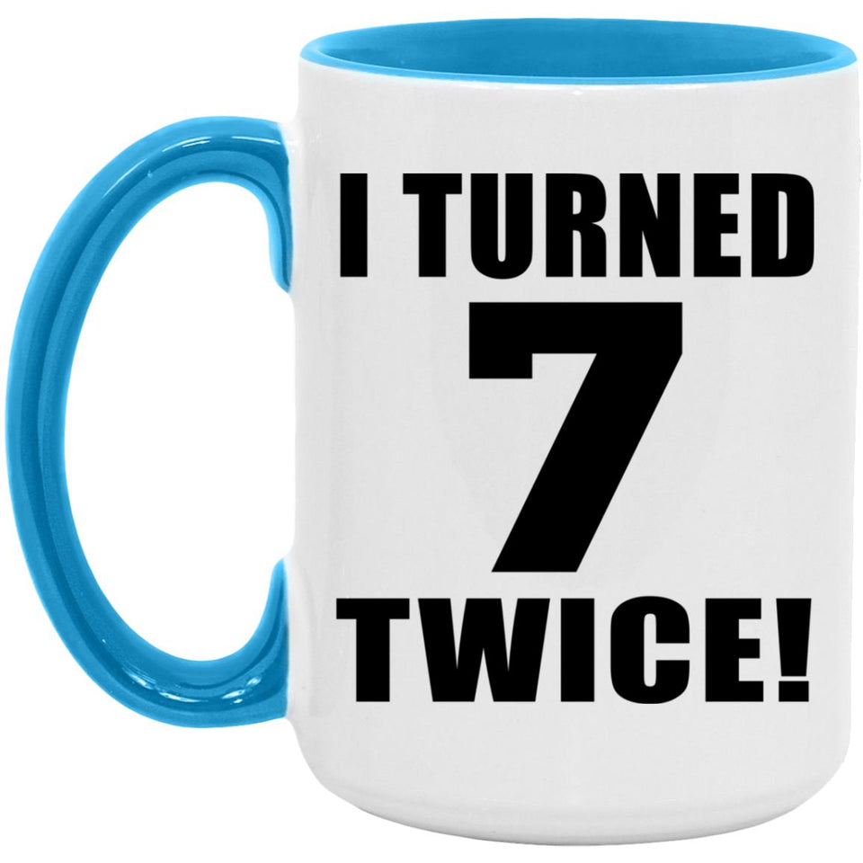 14th Birthday I Turned 7 Twice - 15oz Accent Mug Blue