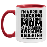 Proud Teaching Assistant Mom Of Awesome Daughter - 11oz Accent Mug Red