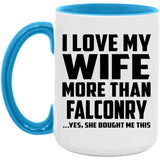 I Love My Wife More Than Falconry - 15oz Accent Mug Blue