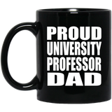 Proud University Professor Dad - 11oz Coffee Mug Black