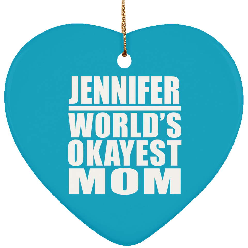 Jennifer World's Okayest Mom - Heart Ornament