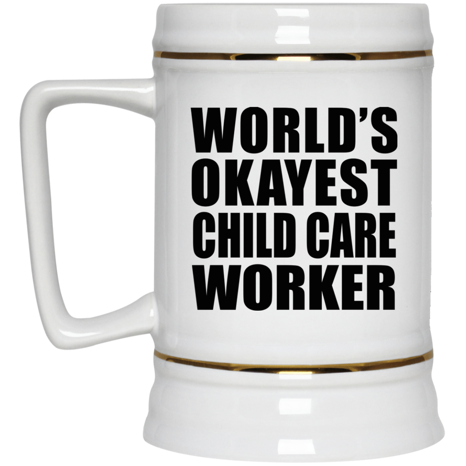 World's Okayest Child Care Worker - Beer Stein