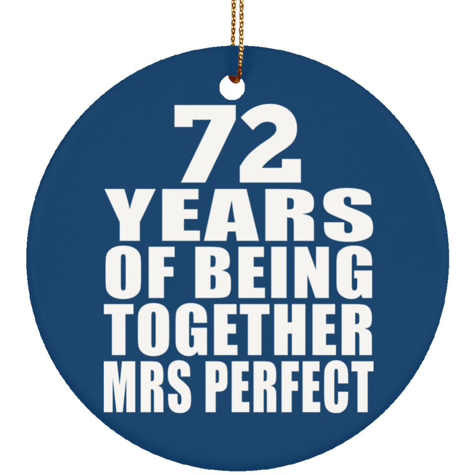72nd Anniversary 72 Years Of Being Mrs Perfect - Circle Ornament