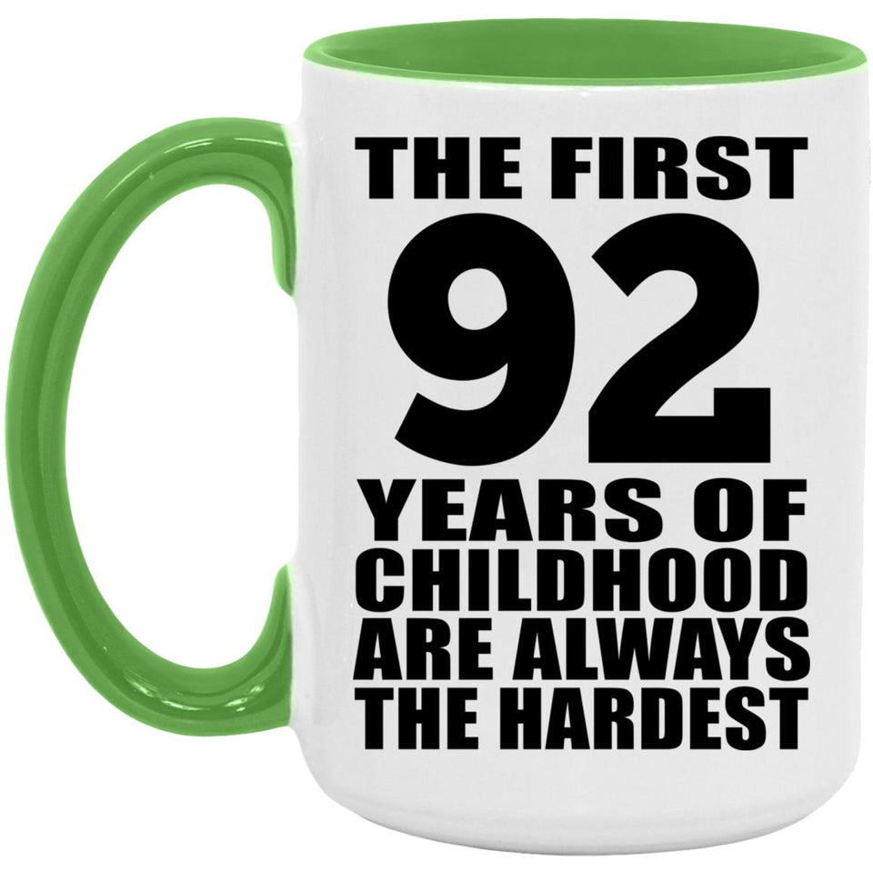 92nd Birthday First 92 Years of Childhood Are The Hardest - 15oz Accent Mug Green