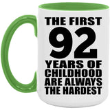 92nd Birthday First 92 Years of Childhood Are The Hardest - 15oz Accent Mug Green