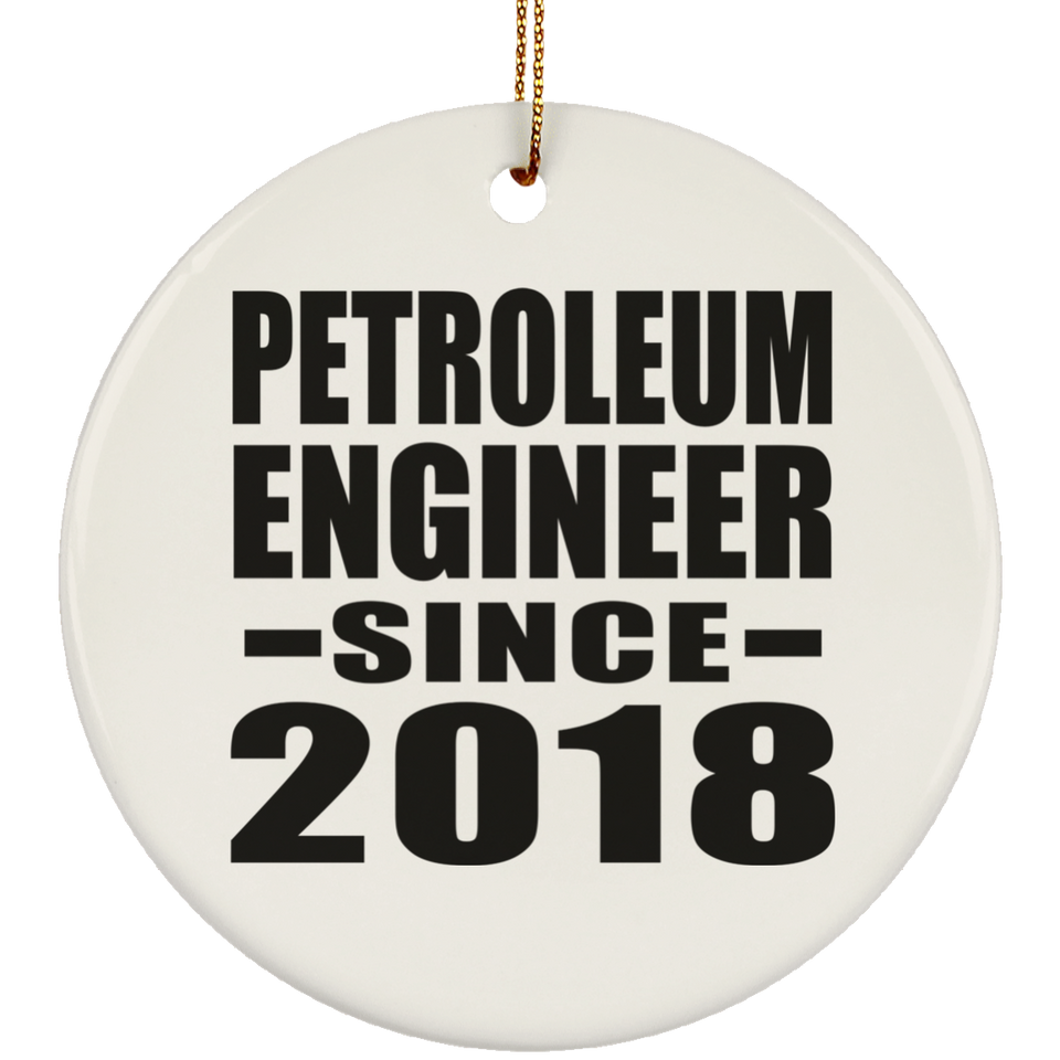 Petroleum Engineer Since 2018 - Circle Ornament