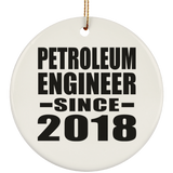 Petroleum Engineer Since 2018 - Circle Ornament