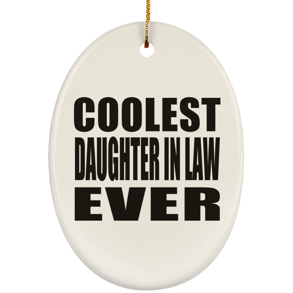 Coolest Daughter In Law Ever - Oval Ornament