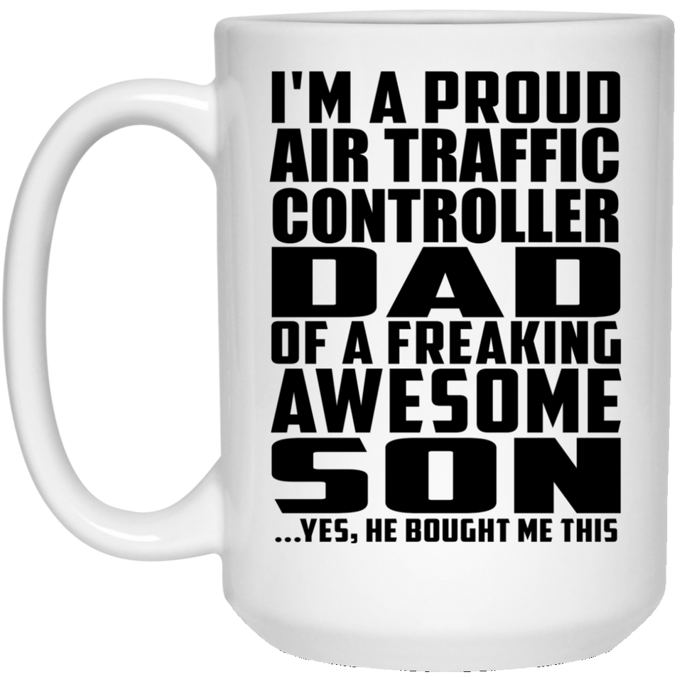 Proud Air Traffic Controller Dad Of Awesome Son - 15 Oz Coffee Mug