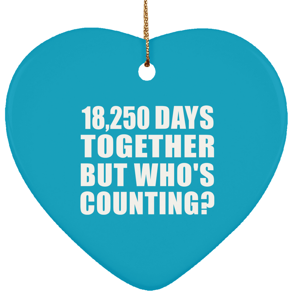 50th Anniversary 18,250 Days Together But Who's Counting - Heart Ornament