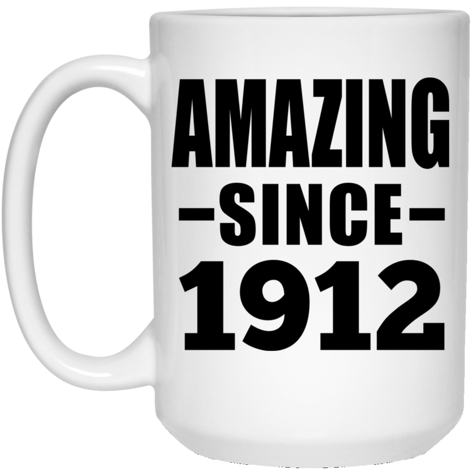 112th Birthday Amazing Since 1912 - 15oz Coffee Mug